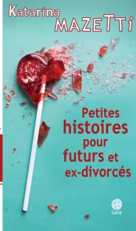 Couverture du produit · Petites histoires pour futurs et ex-divorcés