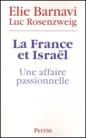 Couverture du produit · La France et Israël : Une affaire passionnelle