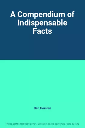 Couverture du produit · A Compendium of Indispensable Facts