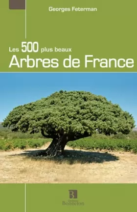 Couverture du produit · Les 500 plus beaux Arbres de France