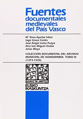 Colección documental del Archivo Municipal del Hondarribia. Tomo III (1374-1520) - Mª Rosa Ayerbe Iribar