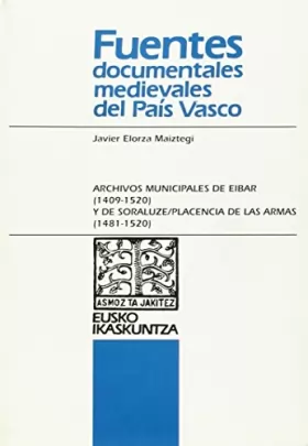 Couverture du produit · Archivos municipales de eibar 1409-1502 y sora luza placencia