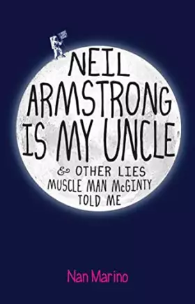 Couverture du produit · Neil Armstrong Is My Uncle & Other Lies Muscle Man Mcginty Told Me