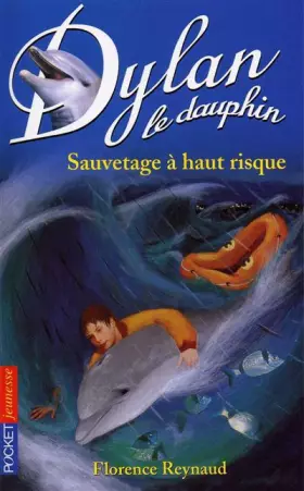 Couverture du produit · Dylan le dauphin, Tome 1 : Sauvetage à haut risque