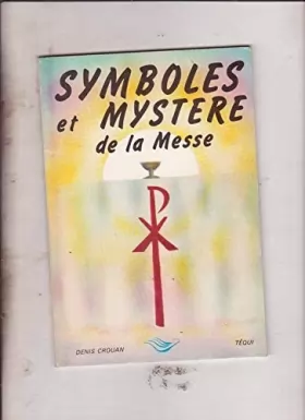 Couverture du produit · Symboles et mystere de la messe
