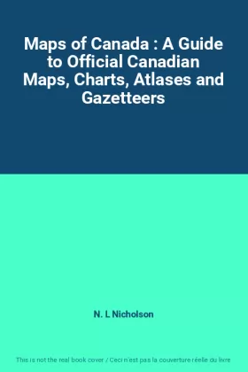Couverture du produit · Maps of Canada : A Guide to Official Canadian Maps, Charts, Atlases and Gazetteers