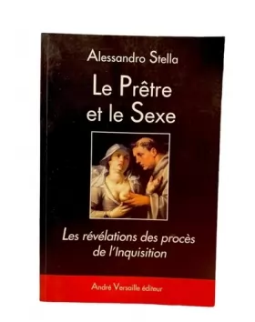 Couverture du produit · Le Prêtre et le Sexe : Les révélations des procès de l'Inquisition