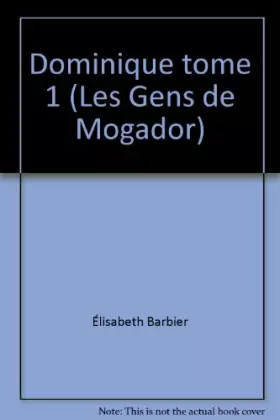 Couverture du produit · Dominique tome 1 (Les Gens de Mogador)