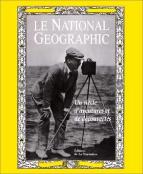 Couverture du produit · Le National geographic, un siècle d'aventures et de découvertes