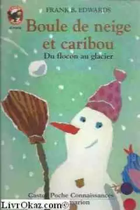 Couverture du produit · Boule de neige et caribou : du flocon au glacier