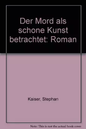 Couverture du produit · Der Mord als schone Kunst betrachtet: Roman