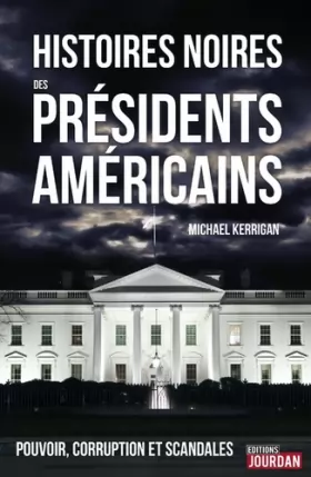 Couverture du produit · Histoires noires des présidents américains