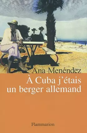 Couverture du produit · A Cuba j'étais un berger allemand