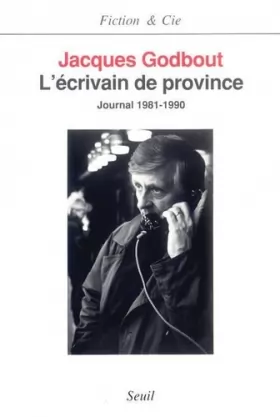 Couverture du produit · L'Ecrivain de province. Journal (1981-1990)