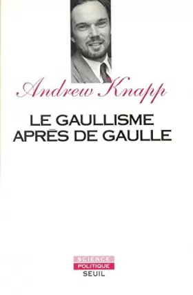 Couverture du produit · Le Gaullisme après de Gaulle