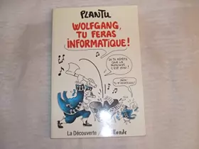 Couverture du produit · Wolfgang, Tu Feras Informatique!
