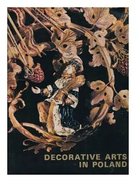 Couverture du produit · Decorative Arts in Poland [Translated from Polish by Paul Crossley and Marek Latynski]