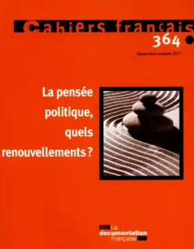 Couverture du produit · La pensée politique, quels renouvellements ? ( Cahiers français n°364 Septembre-Octobre 2011)