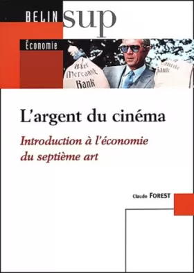 Couverture du produit · L'argent du cinéma : Introduction à l'économie du septième art