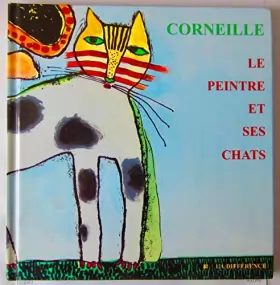 Couverture du produit · Corneille : Le peintre et ses chats, anthologie de poèmes précédée d'un texte de Michel Waldber
