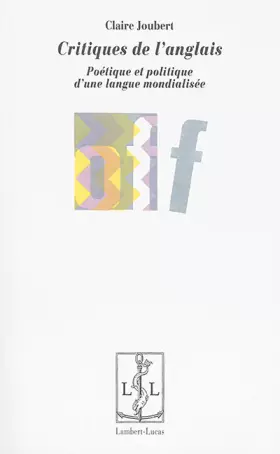 Couverture du produit · Critiques de l'anglais : Poétique et politique d'une langue mondialisée