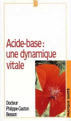 Couverture du produit · ACIDE-BASE. Une dynamique vitale, manuel pratique d'équilibre acido-basique