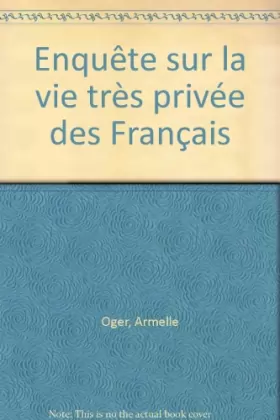 Couverture du produit · Enquête sur la vie très privée des Français