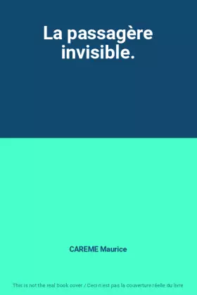 Couverture du produit · La passagère invisible.