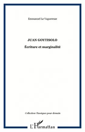 Couverture du produit · JUAN GOYTISOLO: Écriture et marginalité