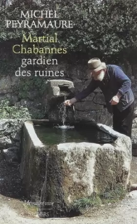 Couverture du produit · Martial Chabannes, gardien des ruines