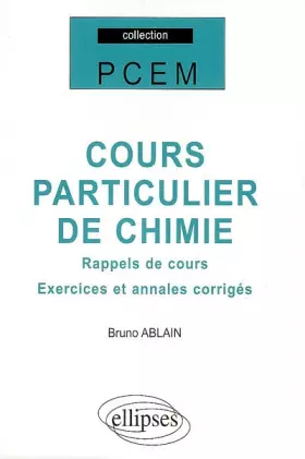 Couverture du produit · Cours particulier de chimie : Rappels des cours, exercices et annales corrigées