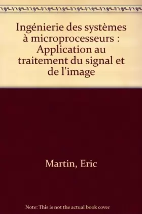 Couverture du produit · Ingénierie des systèmes à microprocesseurs : Application au traitement du signal et de l'image