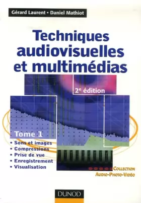 Couverture du produit · Techniques audiovisuelles et multimédias - Tome 1 - 2ème édition
