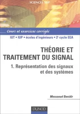 Couverture du produit · Théorie et traitement du signal, tome 1 : Représentation des signaux et des systèmes