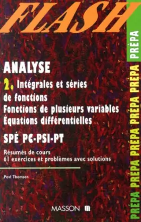 Couverture du produit · Analyse: SPE PC-PSI-PT : résumés de cours, 61 exercices et problèmes avec solutions (Tome 2, intégrales et séries)