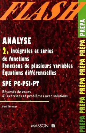 Couverture du produit · Analyse: SPE PC-PSI-PT : résumés de cours, 61 exercices et problèmes avec solutions (Tome 2, intégrales et séries)