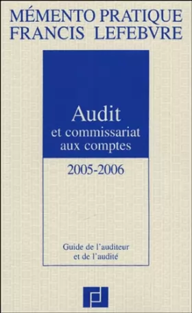 Couverture du produit · Audit commissariat aux comptes 2005/2006 : Guide de l'auditeur et de l'audité