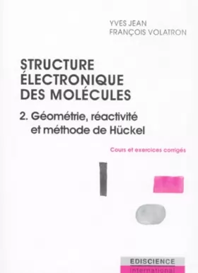 Couverture du produit · La structure électronique des molécules - Cours et exercices corrigés - Tome 2