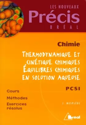 Couverture du produit · Thermodynamique et cinétique chimiques, équilibres chimiques en solution aqueuse : Chimie PCSI