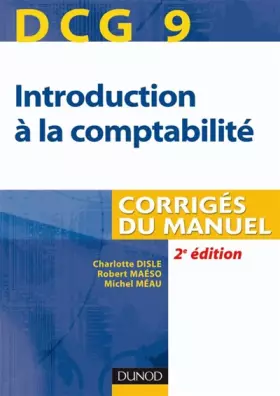 Couverture du produit · DCG 9 Introduction à la comptabilité : Corrigés du manuel