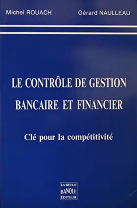 Couverture du produit · Le contrôle de gestion bancaire et financier : Clé pour la compétitivité