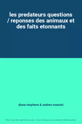 Couverture du produit · les predateurs questions / reponses des animaux et des faits etonnants