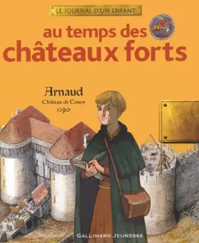 Couverture du produit · Au temps des châteaux forts: Arnaud, château de Coucy, 1390