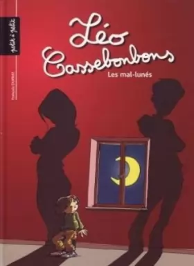 Couverture du produit · Léo Cassebonbons, tome 2 : Les Mal-lunés