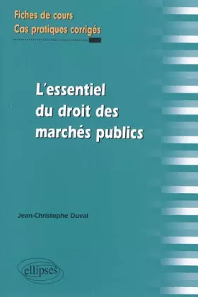 Couverture du produit · L'essentiel du droit des marchés publics. Fiches de cours et cas pratiques corrigés