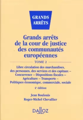 Couverture du produit · GRANDS ARRETS DE LA COUR DE JUSTICE DES COMMUNAUTES EUROPEENNES. Tome 2, 4ème édition, décembre 1995