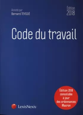 Couverture du produit · Code du travail 2018: Editions 2018 consolidée à jour des ordonnances Macron