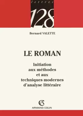 Couverture du produit · Le roman: Initiation aux méthodes et aux techniques modernes d'analyse littéraire