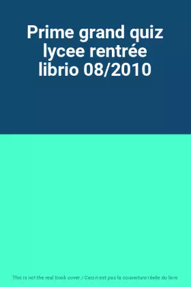 Couverture du produit · Prime grand quiz lycee rentrée librio 08/2010
