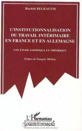 Couverture du produit · L'institutionnalisation du travail intérimaire en France et en Allemagne: Une etude empirique et théorique